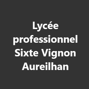 Lycée professionnel Sixte Vignon Aureilhan 